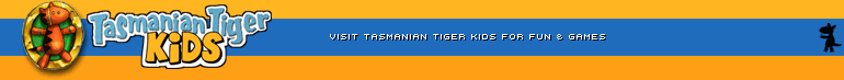 Visit Tasmanian Tiger Kids!